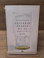 Gelukkig hebben we de foto's nog / De zelfgekozen dood van, Ophalen of Verzenden, Zo goed als nieuw, Marcel Langedijk