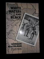 White waters and Black : Gordon Mac Creagh new book, Ophalen of Verzenden, Zo goed als nieuw