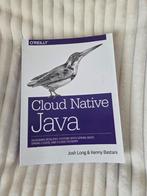 Cloud Native Java - Leer Resilient Systemen Bouwen!, Ophalen of Verzenden, Zo goed als nieuw, Programmeertaal of Theorie, Josh Long & Kenny Bastani