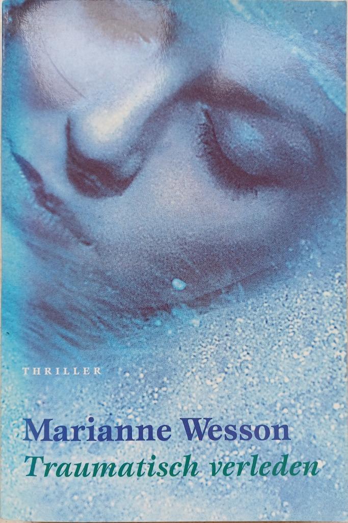 KORTING! Traumatisch verleden - Marianne Wesson, Boeken, Thrillers, Gelezen, Amerika, Ophalen of Verzenden