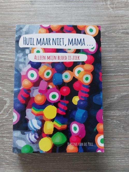 Bertine van de Poll - Huil maar niet, mama ., Boeken, Biografieën, Zo goed als nieuw, Ophalen of Verzenden