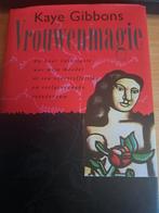 Vrouwenmagie - Kaye Gibbons, Ophalen of Verzenden, Gelezen, Kaye Gibbons, Amerika