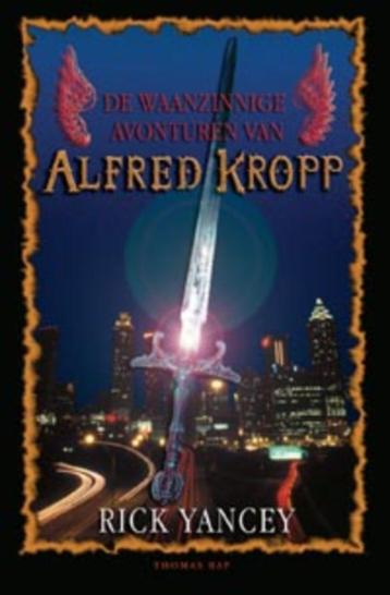 De waanzinnige avonturen van Alfred Kropp van Rick Yancey. beschikbaar voor biedingen