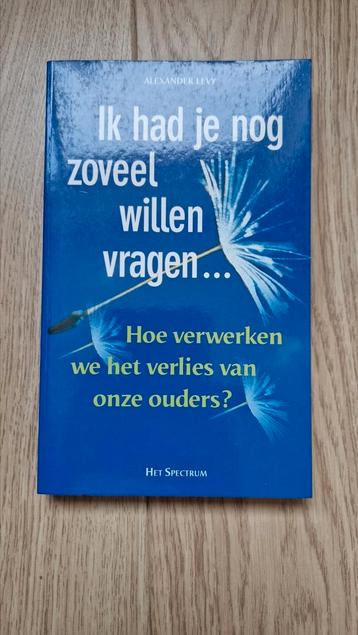 Ik had je nog zoveel willen vragen - Alexander Levy beschikbaar voor biedingen
