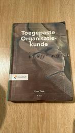 Toegepaste Organisatiekunde - Peter Thuis 8e druk, Gelezen, Ophalen of Verzenden