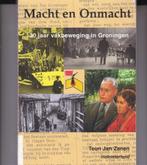 Macht en Onmacht - 140 jaar vakbeweging in Groningen, Ophalen of Verzenden, 20e eeuw of later, Zo goed als nieuw