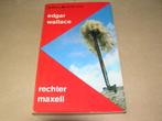 Rechter Maxell- Edgar Wallace, Boeken, Ophalen of Verzenden, Gelezen, Edgar Wallace
