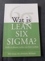 Mike George - Wat is Lean Six Sigma?, Boeken, Mike George; Dave Rowlands; Bill Kastle, Ophalen of Verzenden, Zo goed als nieuw