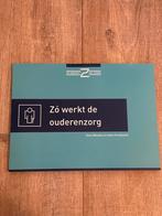 Zo werkt de ouderenzorg - Kees Wessels, Boeken, Ophalen of Verzenden, Zo goed als nieuw