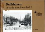 Delfshaven in oude ansichten 2, Ophalen of Verzenden, Gelezen