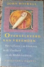 overgeleverd aan vreemden-het verlaten van kinderen, Ophalen of Verzenden, Zo goed als nieuw, John Boswell