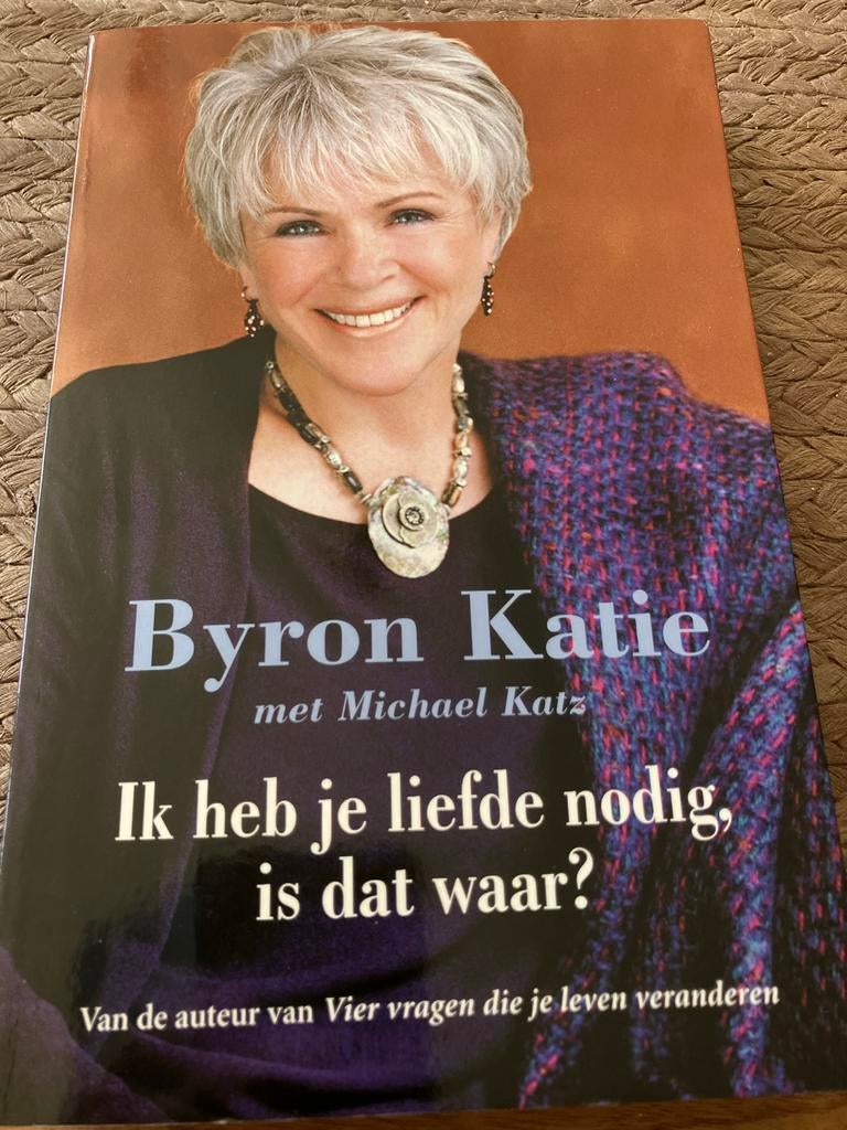 Byron Katie - Ik heb je liefde nodig, is dat waar?, Ophalen, Zo goed als nieuw