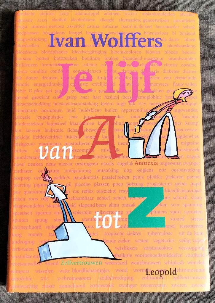 Ivan Wolffers - Je lijf van A tot Z, Ophalen of Verzenden, Zo goed als nieuw, Ivan Wolffers, Non-fictie