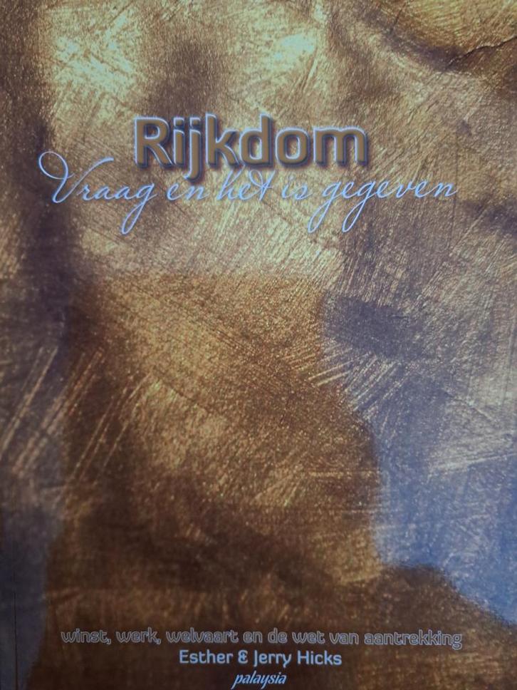 Jerry Hicks - Rijkdom: vraag en het is gegeven, Boeken, Esoterie en Spiritualiteit, Zo goed als nieuw, Achtergrond en Informatie