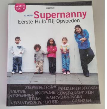 Boek: Supernanny: Eerste hulp bij opvoeden. ISBN: 9789000308 beschikbaar voor biedingen