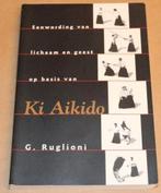 Ki Aikido (G. Ruglioni), Ophalen of Verzenden, Zo goed als nieuw, Overige onderwerpen, Achtergrond en Informatie