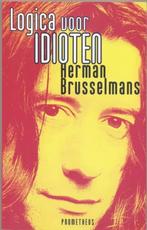 Herman Brusselmans == Logica voor idioten ~~ Gesigneerd, Ophalen of Verzenden, Nieuw, Herman Brusselmans, Nederland