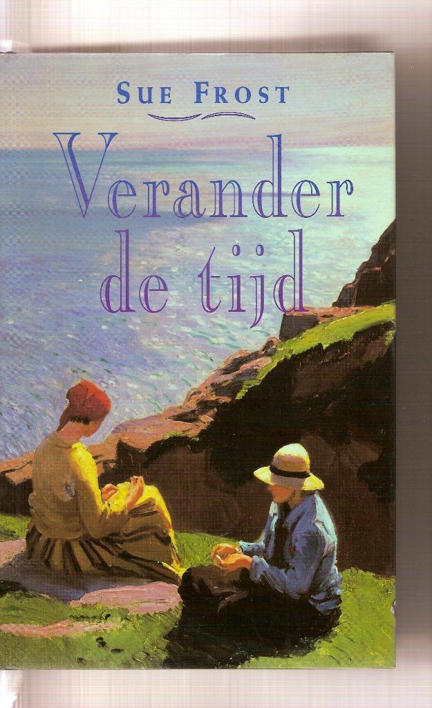 Verander de tijd	Sue Frost, Boeken, Romans, Ophalen of Verzenden