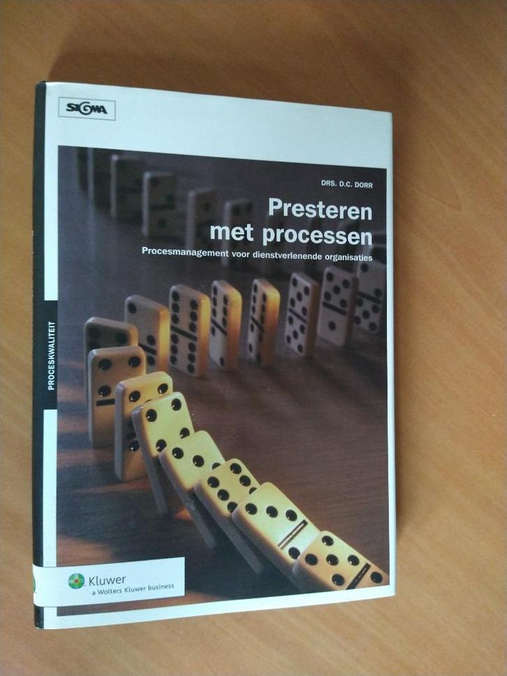 Dorr, D.C. Presteren met processen. Procesmanagement, Boeken, Studieboeken en Cursussen, Zo goed als nieuw, HBO, Beta, Ophalen of Verzenden