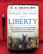 Toward the light of Liberty. Hardcover. 1e druk. 2007, Boeken, Overige gebieden, Verzenden, Zo goed als nieuw, A.C. Grayling