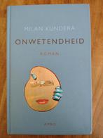 Milan Kundera - Onwetendheid, Milan Kundera, Ophalen of Verzenden, Zo goed als nieuw, Nederland