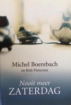 Nooit meer Zaterdag van Michiel Boerebach, Sport, Ophalen of Verzenden, Michiel Boerebach, Zo goed als nieuw