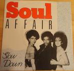 Soul Affair > Slow down, Gebruikt, 7 inch, Single, Ophalen of Verzenden
