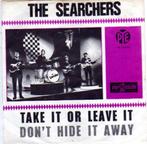 The Searchers- Take it or leave it
