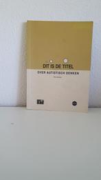 Dit is de titel. Over autistisch denken, Ophalen of Verzenden, Zo goed als nieuw