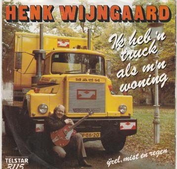 Henk Wijngaard - Ik heb 'n truck als m'n woning / Ijzel-mist beschikbaar voor biedingen