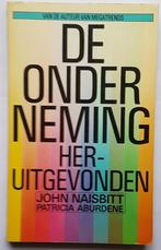Naisbitt - De onderneming heruitgevonden, Ophalen of Verzenden, Zo goed als nieuw, Management