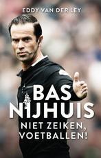 Bas Nijhuis Niet zeiken, voetballen van Eddy van der Ley, Ophalen of Verzenden, Gelezen, Eddy van der Ley, Balsport