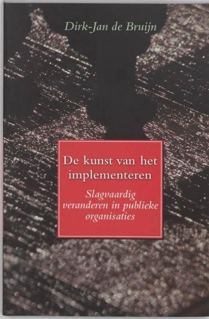 De Kunst Van Het Implementeren - Dirk Jan De Bruijn BOEK, Boeken, Advies, Hulp en Training, Zo goed als nieuw, Ophalen of Verzenden