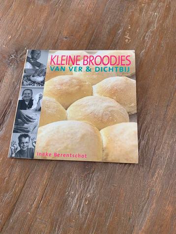 Kookboek Kleine broodjes ver en dichtbij Ineke Berentschot beschikbaar voor biedingen