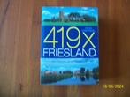 419 x Friesland, Boeken, Reisgidsen, Verzenden, Zo goed als nieuw, Fiets- of Wandelgids