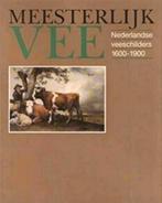 MEESTERLIJK VEE Nederlandse veeschilders 1600-1900, Ophalen of Verzenden, Zo goed als nieuw, Schilder- en Tekenkunst