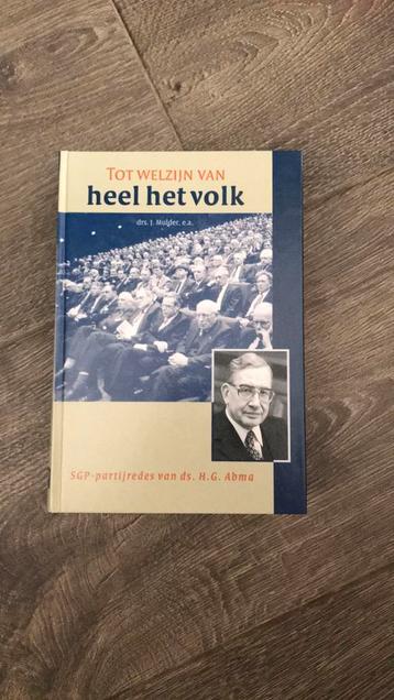 Tot welzijn van heel het volk- SGP partijredes- J Mulder beschikbaar voor biedingen