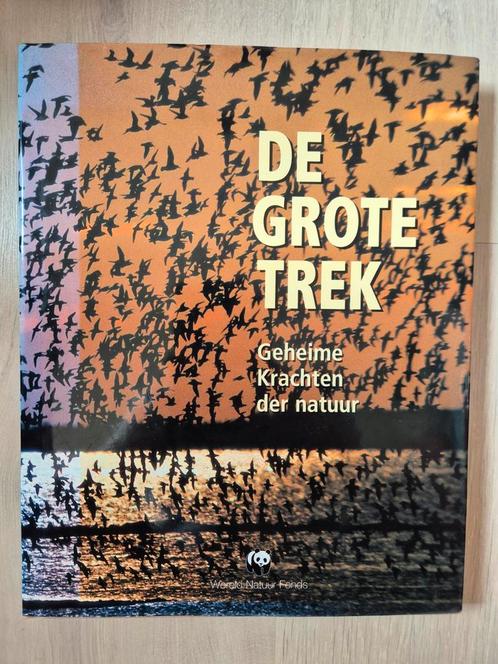 De grote trek, geheime krachten der natuur - WNF, Boeken, Natuur, Zo goed als nieuw, Natuur algemeen, Ophalen of Verzenden