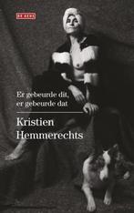 Er gebeurde dit, er gebeurde dat / Kristien Hemmerechts., Boeken, Biografieën, Nieuw, Ophalen of Verzenden, Film, Tv en Media