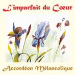 Accordéon Mélancolique – L'Imparfait Du Coeur CD, Cd's en Dvd's, Cd's | Instrumentaal, Zo goed als nieuw, Verzenden