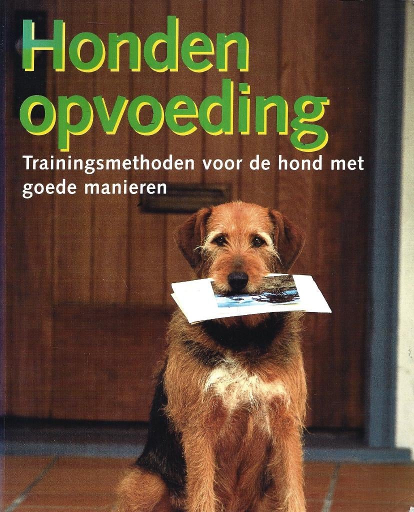 Hondenopvoeding - Trainingsmethoden voor goede manieren, Boeken, Ophalen of Verzenden, Zo goed als nieuw, Honden