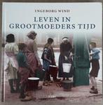 Ingeborg Wind: Leven in grootmoeders tijd, Ophalen of Verzenden, 20e eeuw of later, Zo goed als nieuw