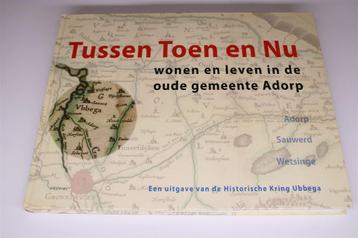 Tussen Toen en Nu — Wonen & Leven in de Gemeente Adorp beschikbaar voor biedingen