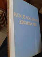 Kun je nog zingen, Zing dan mee! (1949) VERZENDEN/ OPHALEN, Boeken, Muziek, Ophalen, Gelezen