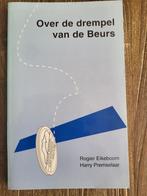 Over de drempel van de Beurs - R. Eikeboom, Boeken, R. Eikeboom, Geld en Beleggen, Ophalen of Verzenden, Zo goed als nieuw