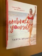 Embrace Yourself - Taryn Brumfitt, Boeken, Ophalen of Verzenden, Zo goed als nieuw, Overige onderwerpen
