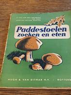 PADDESTOELEN ZOEKEN EN ETEN. 1948  OUD BOEKJE., Boeken, Gelezen, M.VAN DER ZEE., Ophalen of Verzenden, Natuur algemeen