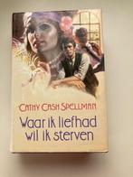 Waar ik liefhad wil ik sterven	Cathy Cash Spellman, Boeken, Ophalen of Verzenden, Gelezen, Cathy Cash Spellman