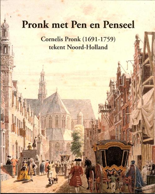 Pronk met pen en penseel - Cornelis Pronk 1691-1759. Fraai o, Boeken, Kunst en Cultuur | Beeldend, Zo goed als nieuw, Schilder- en Tekenkunst