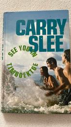 Carry Slee - See you in Timboektoe, Ophalen of Verzenden, Zo goed als nieuw, Carry Slee